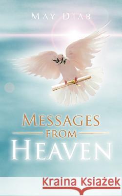 Messages from Heaven May Diab 9781468563610 Authorhouse - książka