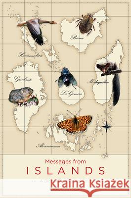 Messages from Islands: A Global Biodiversity Tour Ilkka Hanski 9780226406442 University of Chicago Press - książka