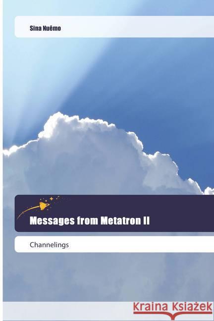 Messages from Metatron II : Channelings Nuêmo, Sina 9786202444187 Goldene Rakete - książka