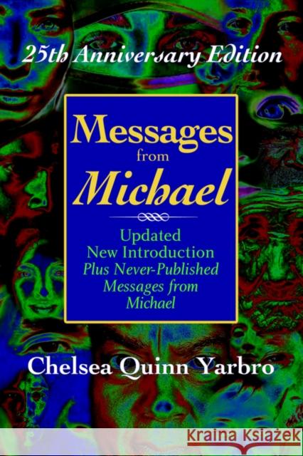 Messages from Michael; 25th Anniversary Edition Yarbro, Chelsea Quinn 9780974290744 Writers.com Books - książka