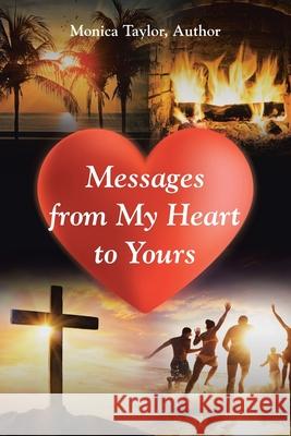 Messages from My Heart to Yours Monica Taylor Author 9781684988204 Newman Springs - książka