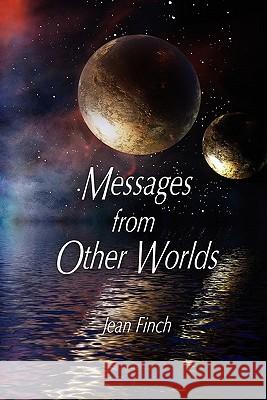 Messages From Other Worlds Finch, Jean 9781453751107 Createspace - książka