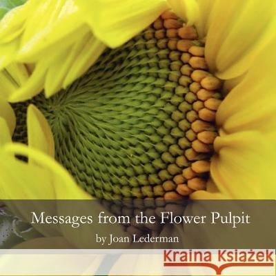 Messages from the Flower Pulpit Joan Lederman 9780615141169 The Soft Earth Press - książka
