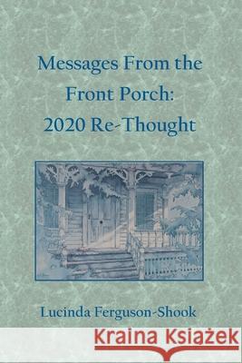 Messages From the Front Porch Lucinda Ferguson-Shook 9781794814899 Lulu.com - książka