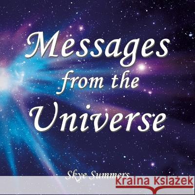 Messages from the Universe Skye Summers   9781982297244 Balboa Press Au - książka