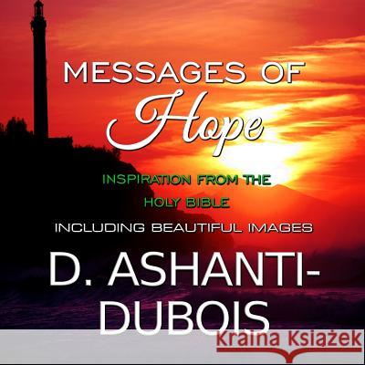 Messages of Hope - Inspiration from the Holy Bible D. Ashanti-DuBois 9780615977812 My Dove Song Publishing - książka