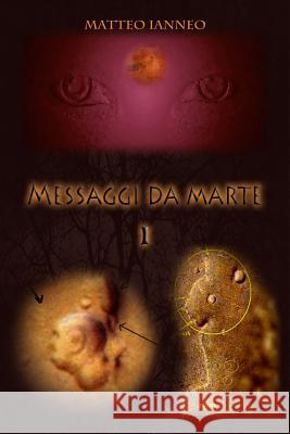 Messaggi DA Marte I MATTEO IANNEO 9781291380842 Lulu.com - książka