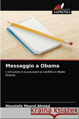 Messaggio a Obama Moustafa Moursi Ahmed 9786202753920 Edizioni Sapienza - książka