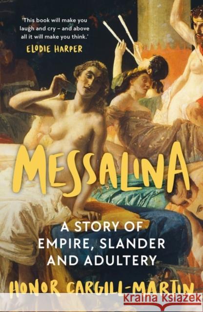 Messalina: The Life and Times of Rome’s Most Scandalous Empress Honor Cargill-Martin 9781801102599 Bloomsbury Publishing PLC - książka