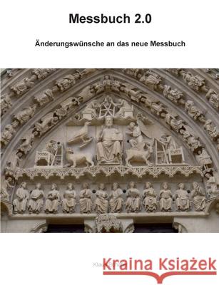 Messbuch 2.0: ?nderungsw?nsche an das neue Messbuch Klaus Sch?fer 9783819298899 Bod - Books on Demand - książka