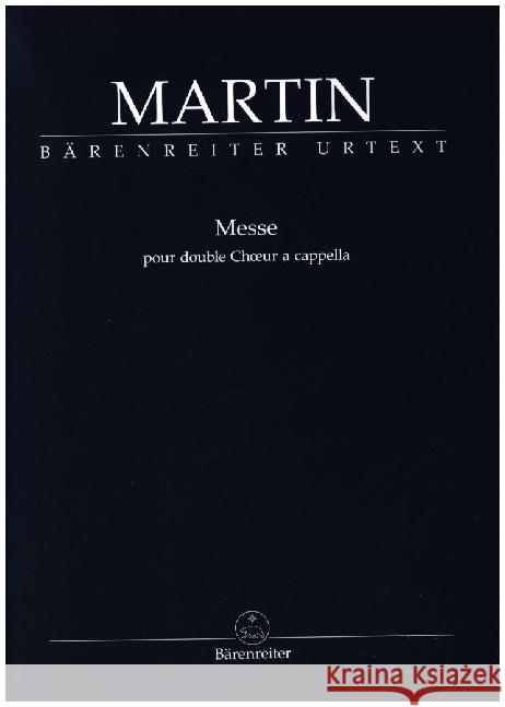 Messe für zwei vierstimmige Chöre a cappella Martin, Frank 9790006578030 Bärenreiter - książka