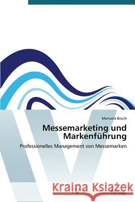 Messemarketing Und Markenfuhrung Bosch Manuela 9783639390537 AV Akademikerverlag - książka