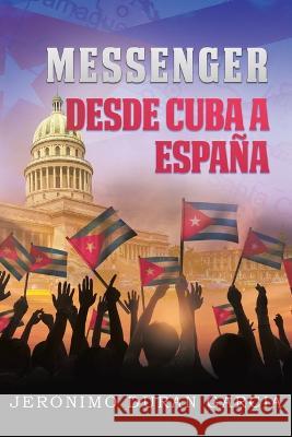 Messenger Desde Cuba A España Duran Garcia, Jeronimo 9781959450757 Book Vine Press - książka