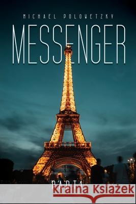 Messenger Part I Michael Polowetzky 9781639500147 Writers Apex - książka