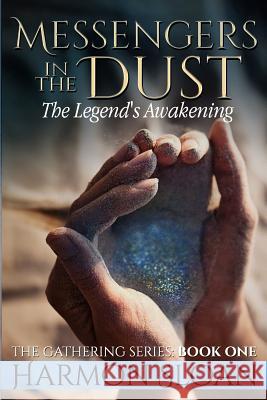 Messengers in the Dust: The Legend's Awakening Harmon Sloan 9781519102218 Createspace Independent Publishing Platform - książka