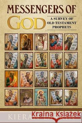 Messengers of God: A Survey of Old Testament Prophets Kieran Larkin 9781949864267 Red Penguin Books - książka