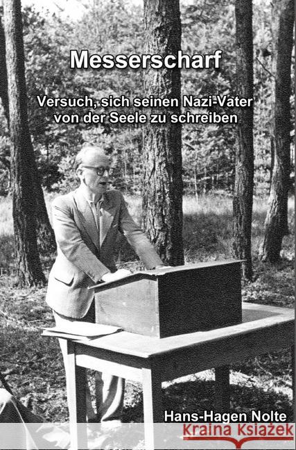 Messerscharf : Versuch, sich seinen Nazi-Vater von der Seele zu schreiben Nolte, Hans-Hagen 9783746774329 epubli - książka