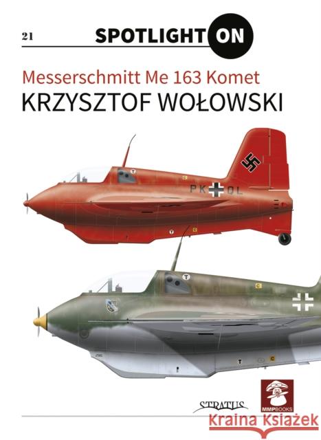 Messerschmitt Me 163 Komet Krzysztof Wolowski 9788365958471 MMP - książka