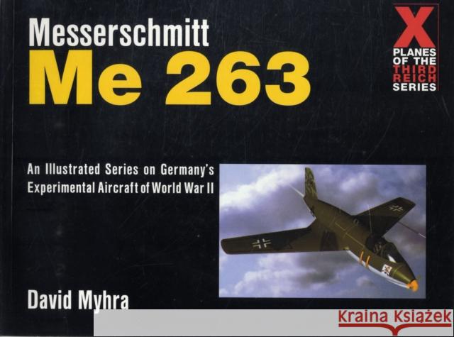 Messerschmitt Me 263 David Myhra 9780764309090 Schiffer Publishing - książka