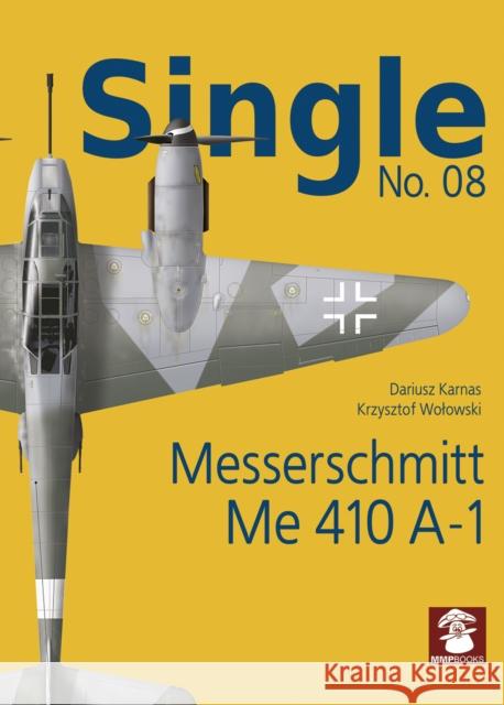 Messerschmitt Me 410 A-1 Dariusz Karnas Krzysztof Wolowski 9788365958655 MMP - książka