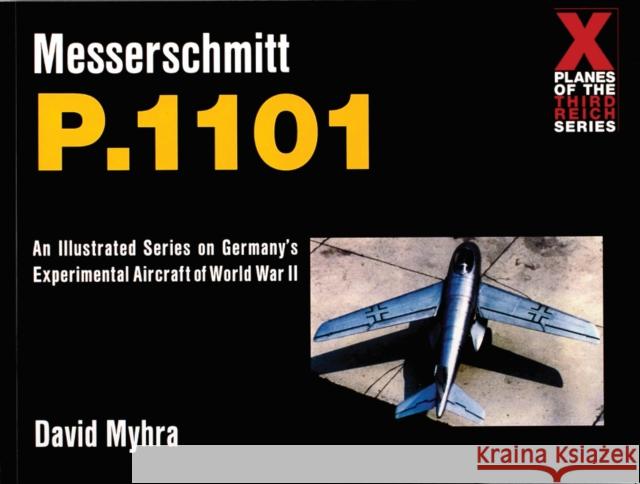 Messerschmitt P.1101 David Myhra 9780764309083 Schiffer Publishing - książka