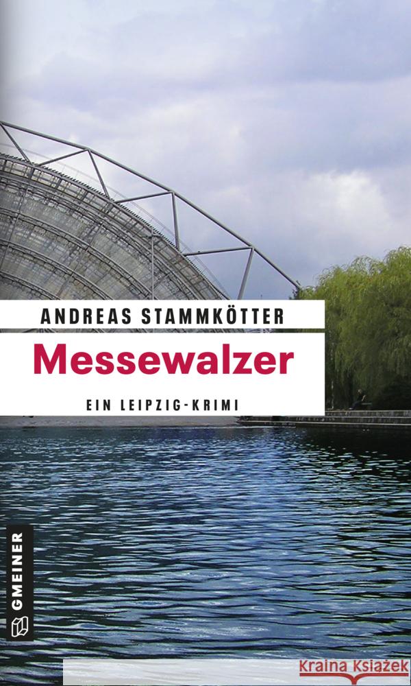 Messewalzer : Ein Leipzig-Krimi Stammkötter, Andreas   9783839211267 Gmeiner - książka