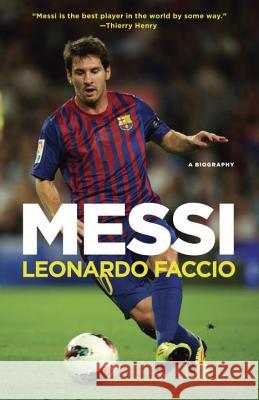 Messi: A Biography Leonardo Faccio 9780345802699 Vintage Books - książka