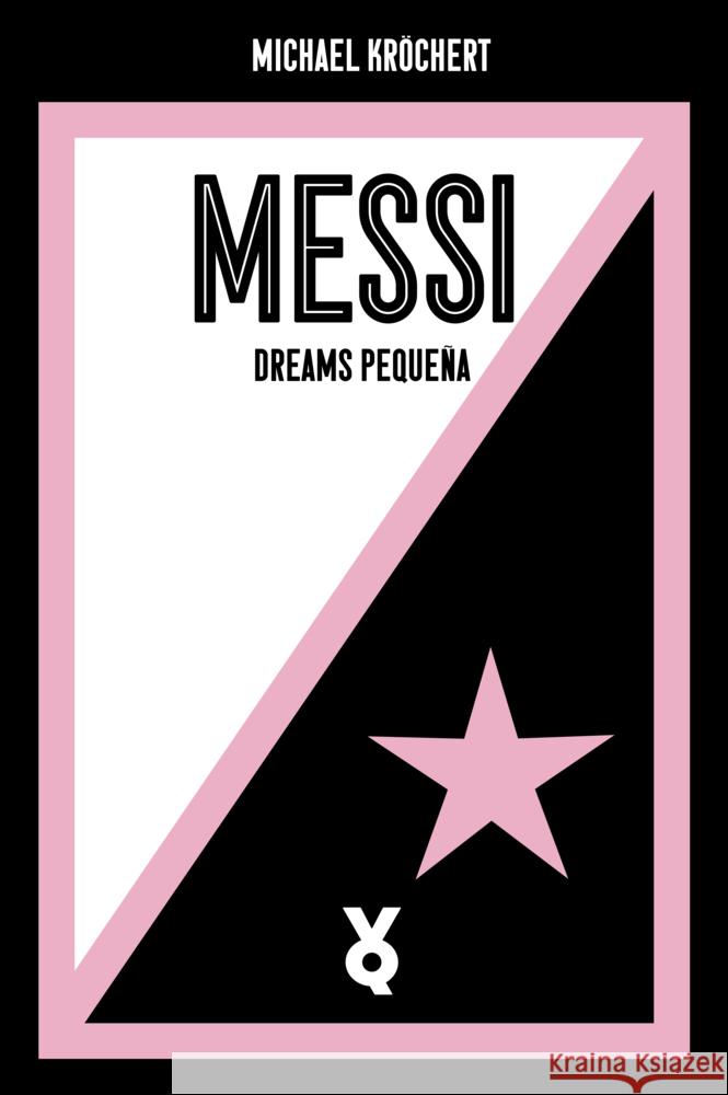 Messi. Dreams Pequeña Kröchert, Michael, Voland & Quist 9783863914592 Voland & Quist - książka