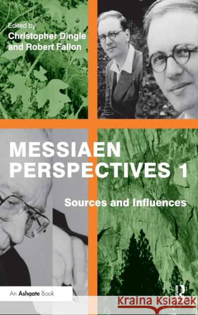 Messiaen Perspectives 1: Sources and Influences Christopher Dingle Robert Fallon  9781409426950 Ashgate Publishing Limited - książka