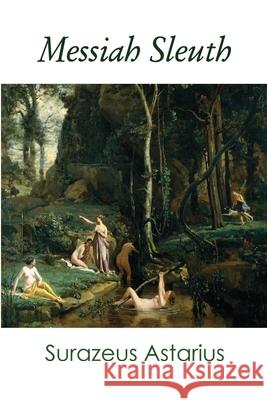 Messiah Sleuth Surazeus Astarius 9781716711527 Lulu.com - książka