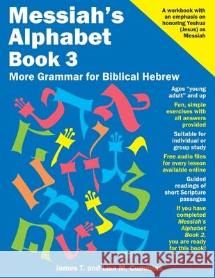 Messiah's Alphabet Book 3: More Grammar for Biblical Hebrew Lisa M Cummins, James T Cummins 9781535472364 Createspace Independent Publishing Platform - książka