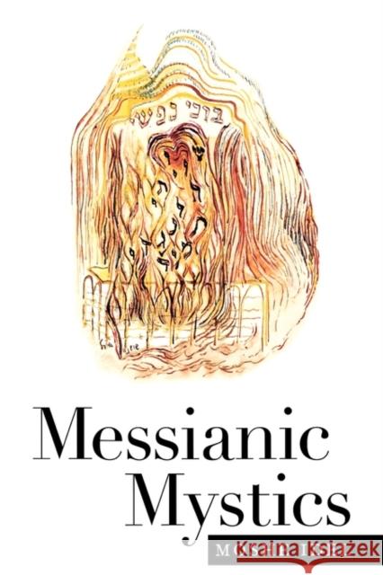 Messianic Mystics Moshe Idel 9780300082883 Yale University Press - książka