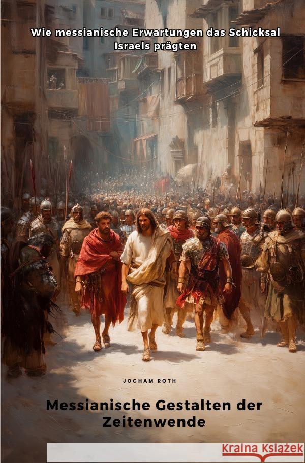 Messianische Gestalten der Zeitenwende Roth, Jocham 9783819792694 epubli - książka