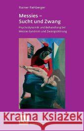 Messies - Sucht und Zwang : Psychodynamik und Behandlung bei Messie-Syndrom und Zwangsstörung Rehberger, Rainer   9783608890495 Klett-Cotta - książka