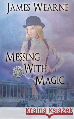 Messing With Magic James Wearne 9781509208531 Wild Rose Press - książka