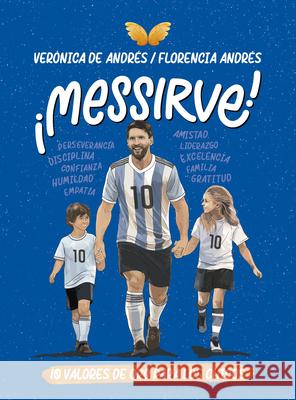 Messirve: 10 Valores de Oro Para Los Chicos / Messivalues Ver?nica de Andr?s Florencia Andr?s 9786287634459 Ediciones B - książka