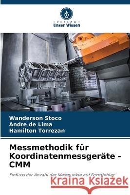 Messmethodik f?r Koordinatenmessger?te - CMM Wanderson Stoco Andr? d Hamilton Torrezan 9786207883660 Verlag Unser Wissen - książka