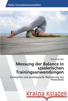 Messung der Balance in spielerischen Trainingsanwendungen Bremmer Daniel 9783639625486 AV Akademikerverlag - książka