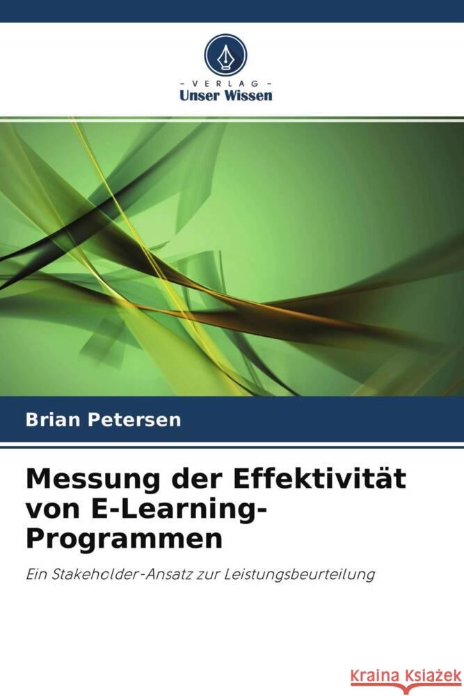 Messung der Effektivität von E-Learning-Programmen Petersen, Brian 9786203346435 Verlag Unser Wissen - książka