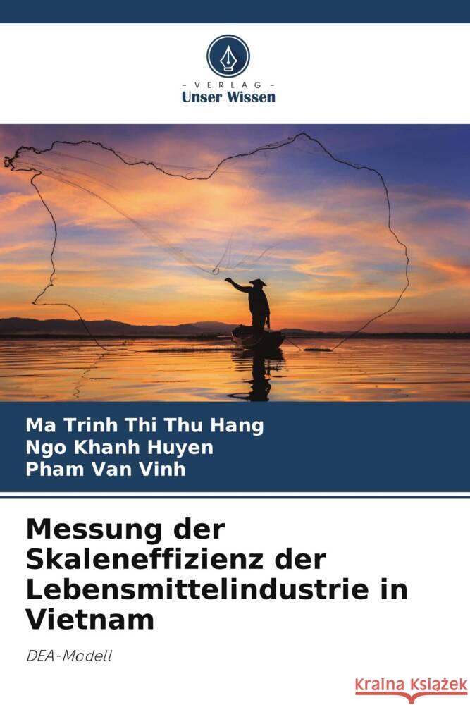 Messung der Skaleneffizienz der Lebensmittelindustrie in Vietnam Ma Trinh Thi Th Ngo Khanh Huyen Pham Van Vinh 9786207368310 Verlag Unser Wissen - książka