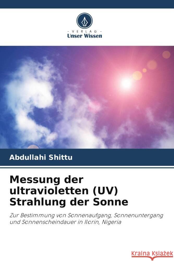 Messung der ultravioletten (UV) Strahlung der Sonne Shittu, Abdullahi 9786205227800 Verlag Unser Wissen - książka