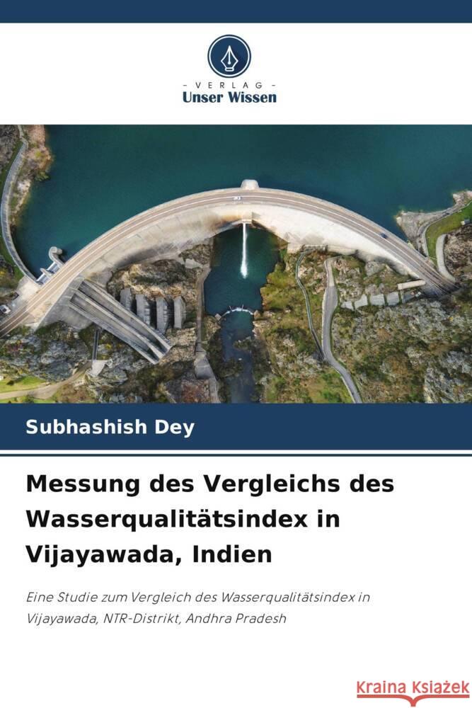 Messung des Vergleichs des Wasserqualit?tsindex in Vijayawada, Indien Subhashish Dey 9786207238750 Verlag Unser Wissen - książka