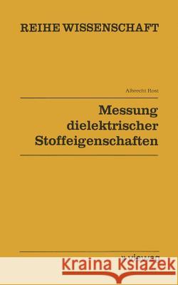 Messung Dielektrischer Stoffeigenschaften Rost, Albrecht 9783528068394 Vieweg+teubner Verlag - książka