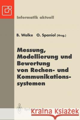Messung, Modellierung Und Bewertung Von Rechen- Und Kommunikationssystemen: 7. Itg/Gi-Fachtagung, Aachen, 21.-23. September 1993 Walke, B. 9783540572015 Springer-Verlag - książka