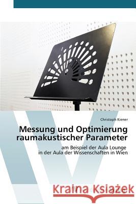 Messung und Optimierung raumakustischer Parameter Kiener Christoph 9783639805598 AV Akademikerverlag - książka