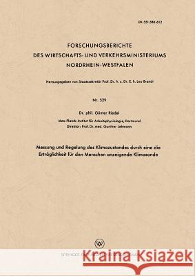 Messung Und Regelung Des Klimazustandes Durch Eine Die Erträglichkeit Für Den Menschen Anzeigende Klimasonde Riedel, Günter 9783663037231 Springer - książka