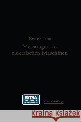 Messungen an Elektrischen Maschinen: Apparate, Instrumente, Methoden, Schaltungen Krause, Rudolf 9783662232941 Springer - książka