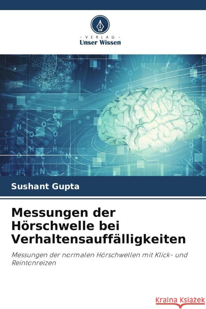 Messungen der Hörschwelle bei Verhaltensauffälligkeiten Gupta, Sushant 9786208233839 Verlag Unser Wissen - książka