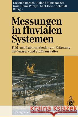 Messungen in Fluvialen Systemen: Feld- Und Labormethoden Zur Erfassung Des Wasser- Und Stoffhaushaltes Barsch, Dietrich 9783642849848 Springer - książka