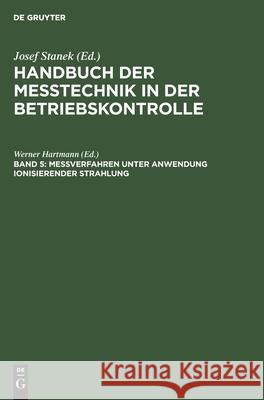 Messverfahren Unter Anwendung Ionisierender Strahlung Hartmann, Werner 9783112484456 de Gruyter - książka